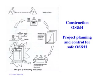 Construction  OS&amp;H  Project planning  and control for  safe OS&amp;H  ILO Construction OS&amp;H