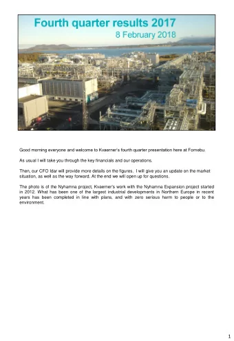 1  Kvaerner continued to deliver strong performance and results also in fourth quarter.  The