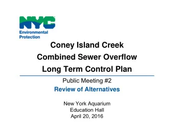 Coney Island Creek  Combined Sewer Overflow  Long Term Control Plan  Public Meeting #2  Review of