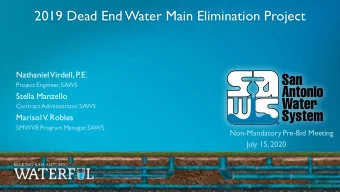 2019 Dead End Water Main Elimination Project  Nathaniel  Virdell, P.E.  Project Engineer, SAWS