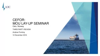 MOU LAY-UP SEMINAR  Oslo, Norway  THIRD PARTY REVIEW  Andrew Pointing  12 December 2016  A TYPICAL