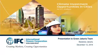 Presentation to Green Jakarta Team  Balaikota Jakarta  December 12, 2018  OVERVIEW   The Climate