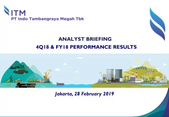 ANALYST BRIEFING  4Q18 &amp; FY18 PERFORMANCE RESULTS  Jakarta, 28 February 2019  Agenda  1