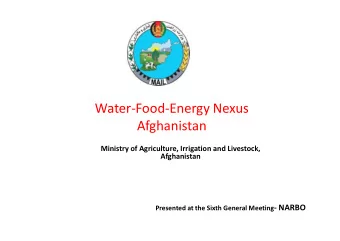 Water-Food-Energy Nexus  Afghanistan  Afghanistan  Ministry of Agriculture, Irrigation and