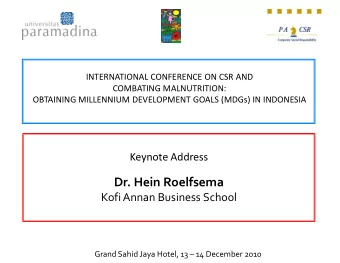 Dr. Hein Roelfsema  Kofi Annan Business School Grand Sahid Jaya Hotel, 13  14 December 2010