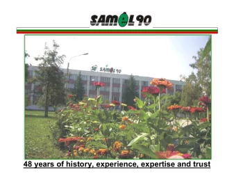 48 years of history, experience, expertise and trust  The quality of Samel 90 products is