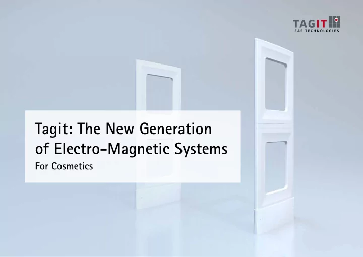 tagit the new generation of electro magnetic systems