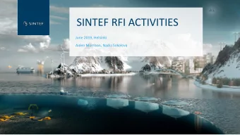 SINTEF RFI ACTIVITIES  June 2019, Helsinki  Aiden Morrison, Nadia Sokolova  Outline  Brief