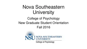 University  College of Psychology  New Graduate Student Orientation  Fall 2016  Welcome New