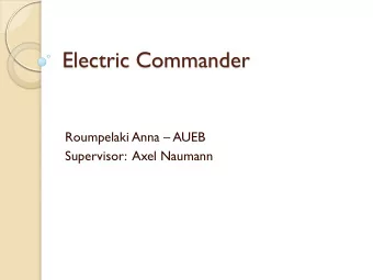 Electric Commander Roumpelaki Anna  AUEB Supervisor:  Axel Naumann Overview  Tools  New