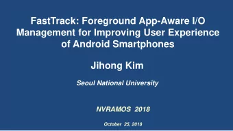 FastTrack: Foreground App-Aware I/O  Management for Improving User Experience  of Android