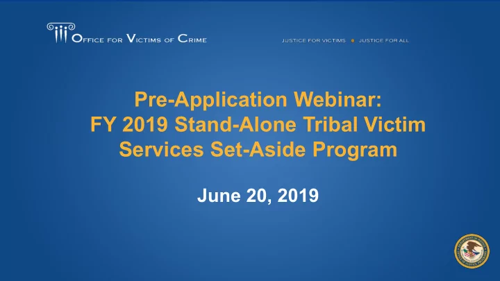 pre application webinar fy 2019 stand alone tribal victim