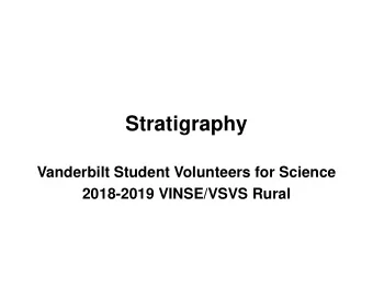 Stratigraphy  Vanderbilt Student Volunteers for Science  2018-2019 VINSE/VSVS Rural IA. Reviewing