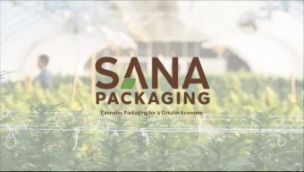 Cannabis Packaging for a Circular Economy  Three years ago, we  saw an opportunity  for