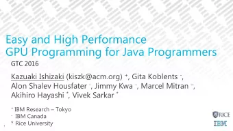 Easy and High Performance  GPU Programming for Java Programmers  GTC 2016 Kazuaki Ishizaki