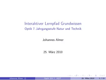 Interaktiver Lernpfad Grundwissen  Optik 7.Jahrgangsstufe Natur und Technik  Johannes Almer  25.