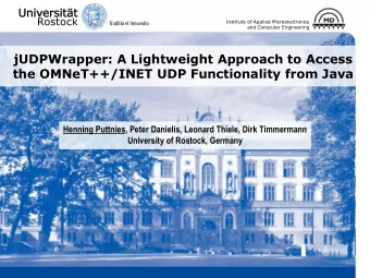 the OMNeT++/INET UDP Functionality from Java  Henning Puttnies, Peter Danielis, Leonard Thiele,