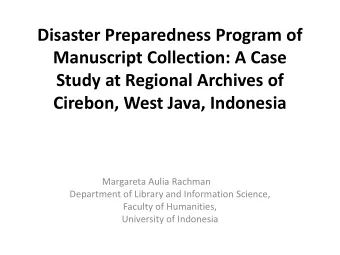 Disaster Preparedness Program of  Manuscript Collection: A Case  Study at Regional Archives of