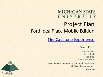 Project Plan  Ford Idea Place Mobile Edition  The Capstone Experience  Team Ford  Josh Kitchens