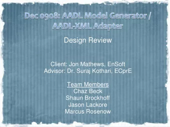 Design Review  Client: Jon Mathews, EnSoft  Advisor: Dr. Suraj Kothari, ECprE  Team Members  Chaz