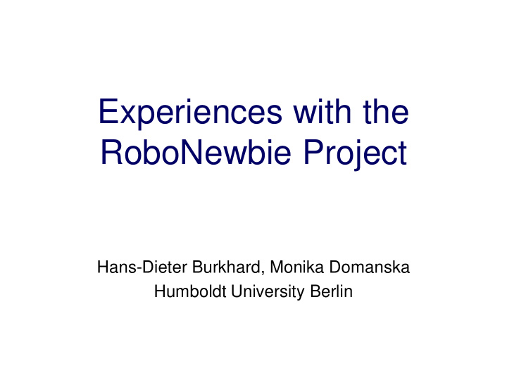 experiences with the robonewbie project
