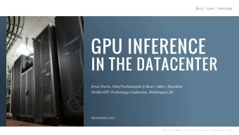 GPU INFERENCE  IN THE DATACENTER  Drew Farris, Chief Technologist @ Booz | Allen | Hamilton  Nvidia