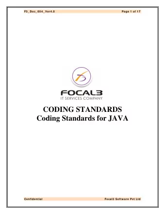CODING STANDARDS  Coding Standards for JAVA Focal3  Softw are Pvt Ltd  Confidential  F3 _ Doc_ 0 0