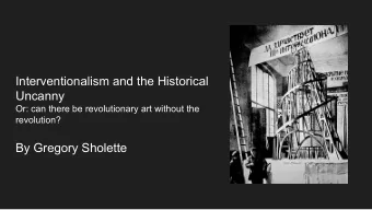 Interventionalism and the Historical  Uncanny  Or: can there be revolutionary art without the