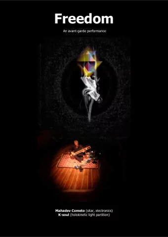 Freedom  An avant-garde performance Mahadev Cometo (sitar, electronics) K-soul (holokinetic light