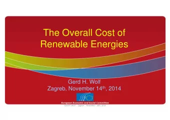 The Overall Cost of  Renewable Energies  Gerd H. Wolf Zagreb, November 14 th , 2014 Gerd H. Wolf