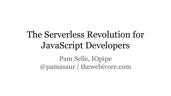the serverless revolution for javascript developers
