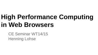 High Performance Computing  in Web Browsers  CE Seminar WT14/15  Henning Lohse  High Performance