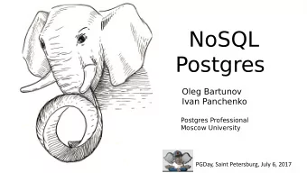 NoSQL  Postgres  Oleg Bartunov  Ivan Panchenko  Postgres Professional  Moscow University  PGDay,