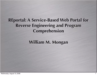 REportal: A Service-Based Web Portal for  Reverse Engineering and Program  Comprehension  William