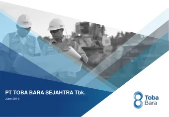 PT TOBA BARA SEJAHTRA Tbk.  June 2019  Strictly Private &amp; Confidential  www.tobabara.com