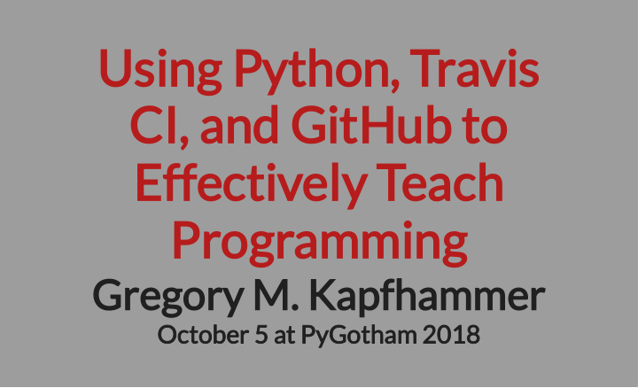 using python travis ci and github to effectively teach