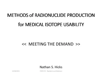 METHODS  METHODS  METHODS  METHODS of  of  of  of RADIONUCLIDE PRODUCTION  RADIONUCLIDE PRODUCTION