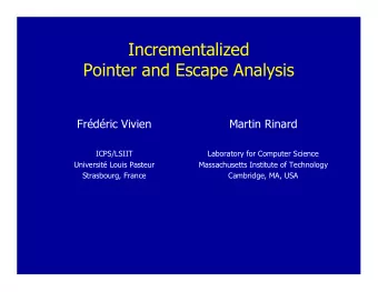 Incrementalized  Pointer and Escape Analysis  Frdric Vivien  Martin Rinard  ICPS/LSIIT
