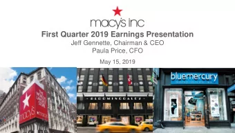 First Quarter 2019 Earnings Presentation  Jeff Gennette, Chairman &amp; CEO Paula Price, CFO  May