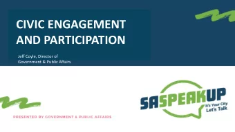 CIVIC ENGAGEMENT  AND PARTICIPATION  Jeff Coyle, Director of  Government &amp; Public Affairs  What