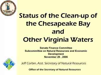 Status of the Clean-up of  Status of the Clean-up of  the Chesapeake Bay  the Chesapeake Bay  and