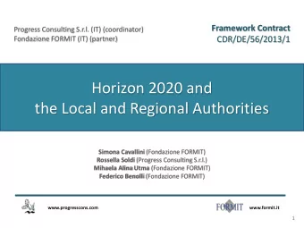 Horizon 2020 and  the Local and Regional Authorities Simona Cavallini (Fondazione FORMIT) Rossella