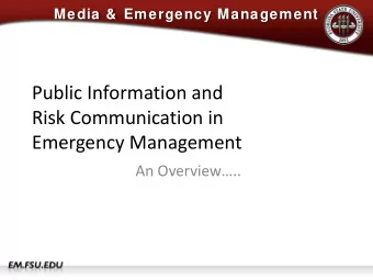Public Information and  Risk Communication in  Emergency Management  An Overview..  Media &amp;
