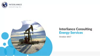 Interliance Consulting  Energy Services  October 2017  2  WHO WE ARE  From ensuring your