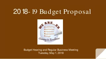 201 8 -19 Budget Proposal  Budget Hearing and Regular Business Meeting  Tuesday, May 1, 2018 2018