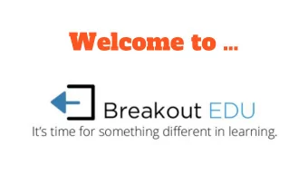 Welcome to   To follow along...  https://goo.gl/AviLVo  BreakoutEDU    ...a collaborative