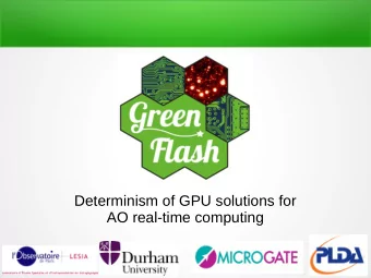 Determinism of GPU solutions for  AO real-time computing  E-ELT  AO RTC Architecture  Hard