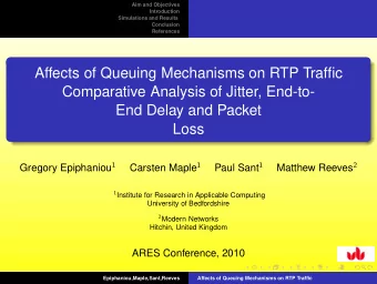 Affects of Queuing Mechanisms on RTP Traffic  Comparative Analysis of Jitter, End-to-  End Delay