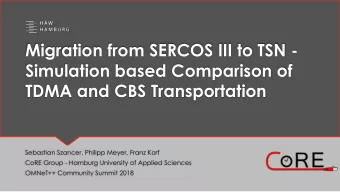 Simulation based Comparison of  TDMA and CBS Transportation  Sebastian Szancer, Philipp Meyer,