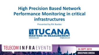 High Precision Based Network  Performance Monitoring in critical  infrastructures  Presented by Rik